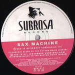 Saxmachine - Sax It Up - Subrosa Record - UK House