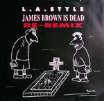 L.A. Style - James Brown Is Dead (Re-Remix) - ZYX Records - Techno