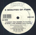 5 Minutes Of Funk - Don't You Wanna - Sweat - House