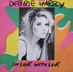 Deborah Harry - In Love With Love - Chrysalis - Synth Pop