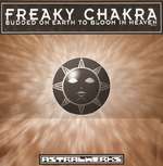 Freaky Chakra - Budded On Earth To Bloom In Heaven - Astralwerks - US House