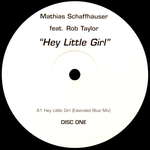 Mathias SchaffhÃ¤user & Rob Taylor - Hey Little Girl (Disc One) - Superstar Recordings - Tech House