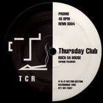 Thursday Club - Rock Da House / Dis Is Dis - Thursday Club Recordings (TCR) - House
