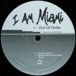 Out Of Order - I Am Miami - Eruption Records - Break Beat