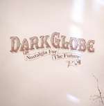 Dark Globe - Nostalgia For The Future - Island Records - Break Beat