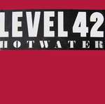 Level 42 - Hot Water - Polydor - Synth Pop