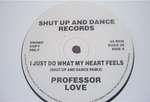 Professor Love - I Just Do What My Heart Feels - Shut Up And Dance Records - Break Beat