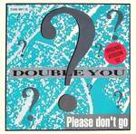 Double You - Please Don't Go - ZYX Records - Euro House