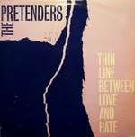 Pretenders, The - Thin Line Between Love And Hate - Real Records  - Rock