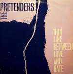 Pretenders, The - Thin Line Between Love And Hate - Real Records  - Pop