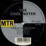 Cool Notes, The - Your Never Too Young - MTR - Soul & Funk