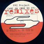 FPI Project - Come On (And Do It) Remixes - Synthetic - UK House