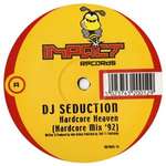 DJ Seduction - Hardcore Heaven / You And Me - Impact Records  - Hardcore