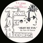 Pain Of Dance - Hear No Evil - Tone Def Records  - Hardcore