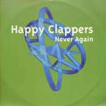 Happy Clappers - Never Again - Coliseum Recordings - House