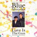 Blue Mercedes - Love Is The Gun - MCA Records Ltd. - US House