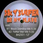 Skysurfer  - Be My Slave - BÂ² (Byte Blue) - Progressive
