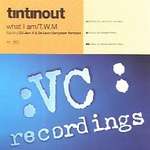 Tin Tin Out - What I Am /  T.W.M. - VC Recordings - UK Garage