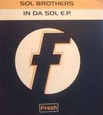 Sol Brothers - In Da Sol E.P. - Fresh - House