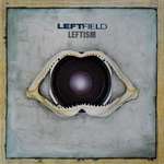 Leftfield - Leftism - Hard Hands - Electronica