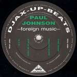 Paul Johnson - Foreign Music - Djax-Up-Beats - Techno