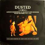 Dusted - Always Remember To Respect And Honour Your Mother (Part One) - Go! Beat - Progressive