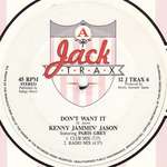 Kenny Jammin Jason & Paris Grey - Don't Want It - Jack Trax - Chicago House