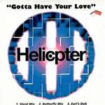Helicopter - Gotta Have Your Love - Discbleu - House