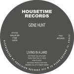 Gene Hunt - Living In A Land - Housetime Records - Chicago House