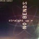 Brian Harvey - Straight Up No Bends - Edel Records - House