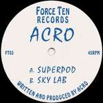 Acro - Superpod / Sky Lab - Force Ten Records - Hardcore