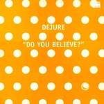 Dejure - Do You Believe? - Spot On Records - Trance