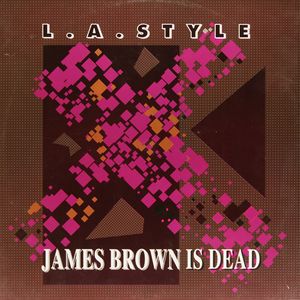 L.A. Style - James Brown Is Dead - ZYX Records - Hardcore