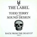 Todd Terry & Sound Design - Back From The Dead E.P Vol 2 - Hard Times - House