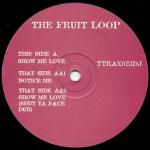 Fruitloop - Show Me Love / Notice Me - Tripoli Trax - Progressive