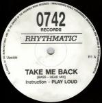 Rhythmatic - Take Me Back - 0742 Records - Techno