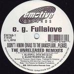 E.G. Fullalove - Didn't I Know (Divas To The Dancefloor... Please) (The Unreleased Mixes) - Emotive Records - US House
