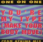 One On One - You're My Type (Make Your Body Move) - 10 Records - UK House
