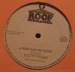 Cutty Ranks - A Who Say Me Done - Roof International - Ragga