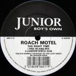 Roach Motel - The Right Time / Movin' On - Junior Boy's Own - Tech House