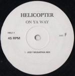 Helicopter - On Ya Way  - (DISC 1&2 ONLY) - Systematic - House