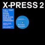 X-Press 2 - Call That Love - Skint - Tech House