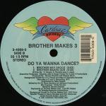 Brother Makes 3 - Do You Wanna Dance? - Cardiac Records - US House