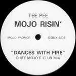 Mojo Risin - Dances With Fire - Tee Pee - UK House