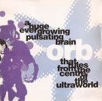 The Orb - A Huge Ever Growing Pulsating Brain That Rules From The Centre Of The Ultraworld - WAU! Mr. Modo Recordings - Ambient 