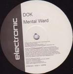 DOK - Mental Ward / DOK's Symphony - Electronic Recordings - Hardcore