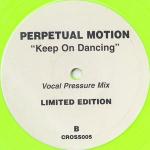 Perpetual Motion - Keep On Dancing - Crosstrax - House
