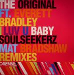 The Original & Everett Bradley - I Luv U Baby (Soulseekerz Mat Bradshaw Remixes) - Cayenne Recordings - UK House