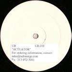 Underground Resistance - Actuator - UR - Detroit Techno