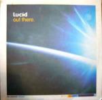 Lucid - Out There - Delirious - Trance